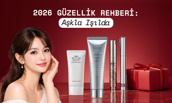 2026 Sevgililer Günü Güzellik Rehberi: Aşkla Işıldayın