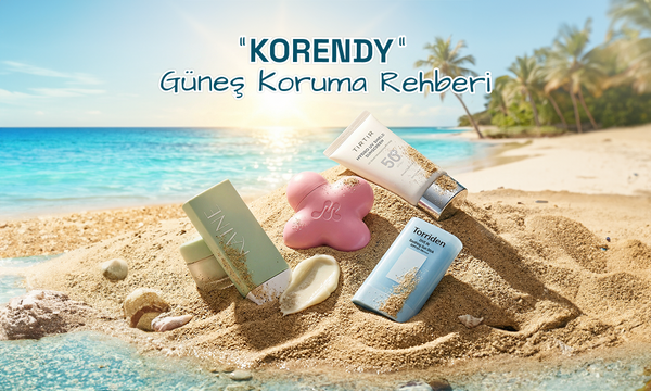 Korendy Güneş Koruma Rehberi: Cilt Tipinize ve İhtiyacınıza En Uygun Kore Güneş Kremleri